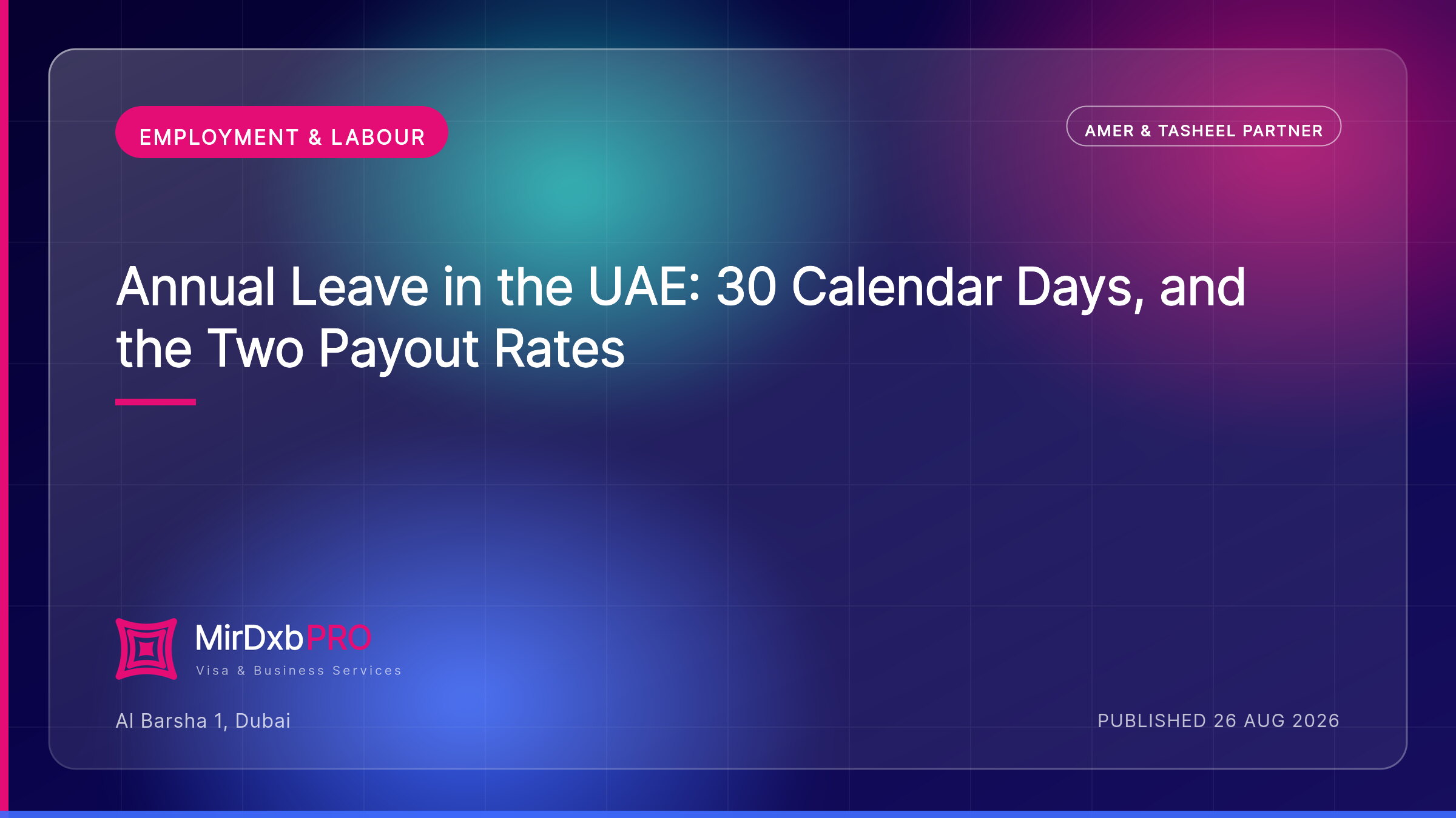 Annual Leave in the UAE: 30 Calendar Days, Not 30 Working Days — MIRDXB PRO guide