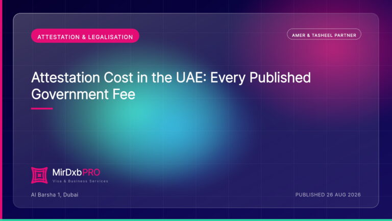 Attestation Cost in the UAE 2026: A Full Breakdown by Stage — MIRDXB PRO guide