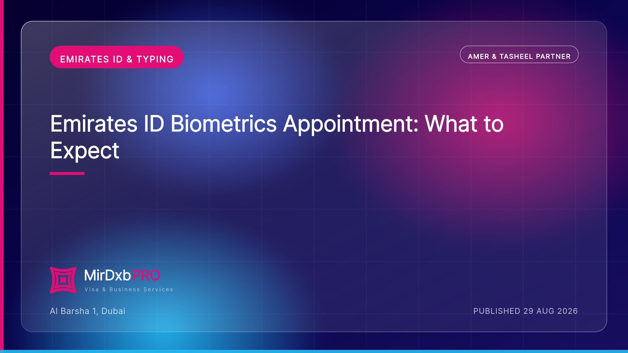 Emirates ID Biometrics Appointment: What to Expect — MIRDXB PRO guide