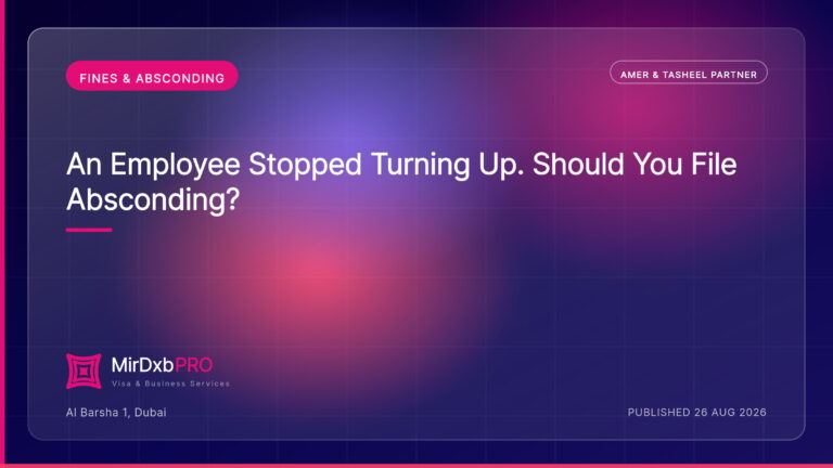 An Employee Stopped Turning Up. Should You File Absconding? — MIRDXB PRO guide
