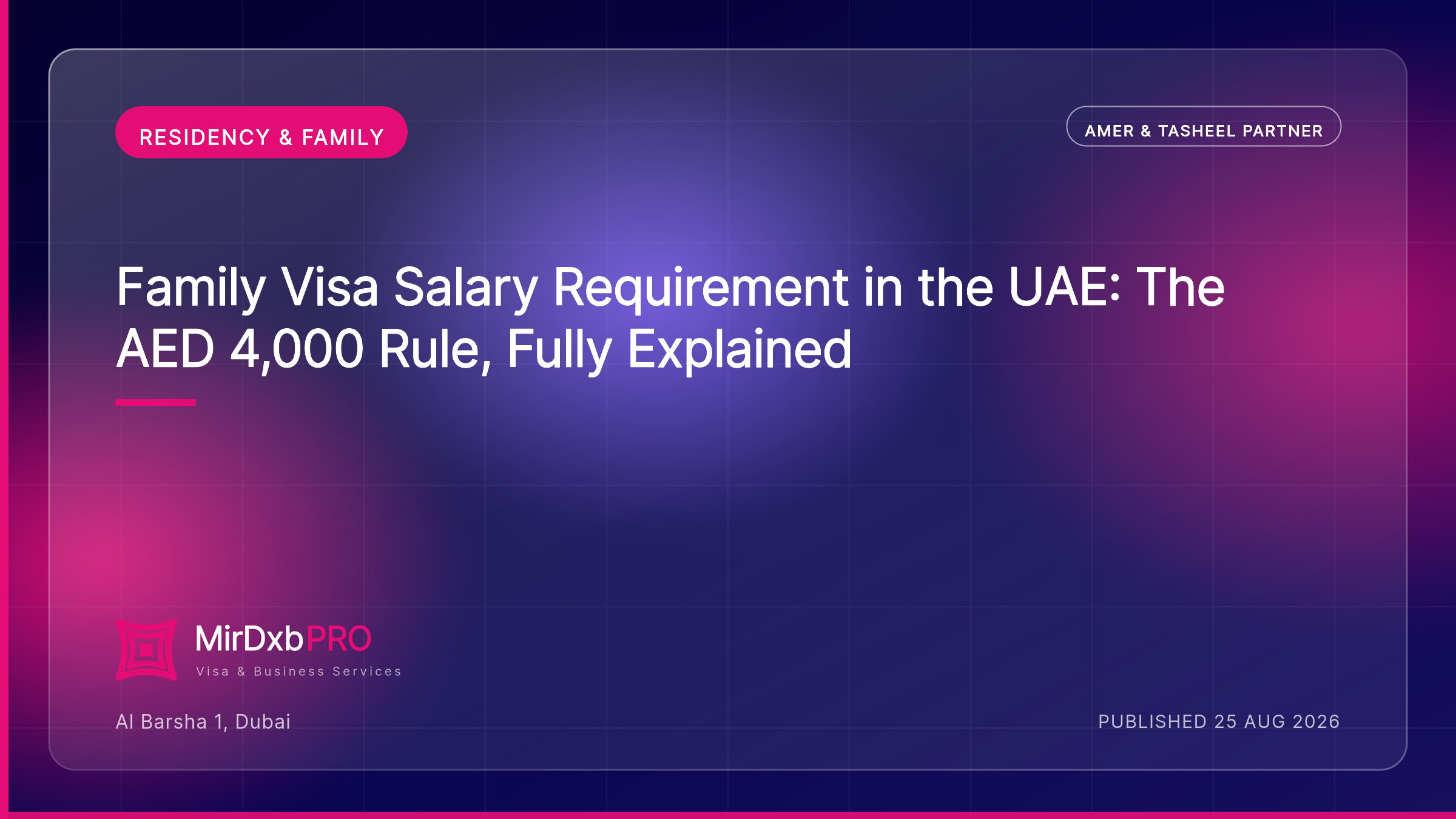 Family Visa Salary Requirement in Dubai: The AED 4,000 Rule Explained — MIRDXB PRO guide