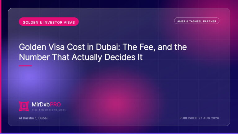Golden Visa Cost in Dubai: The Fee, and the Number That Actually Decides It — MIRDXB PRO guide