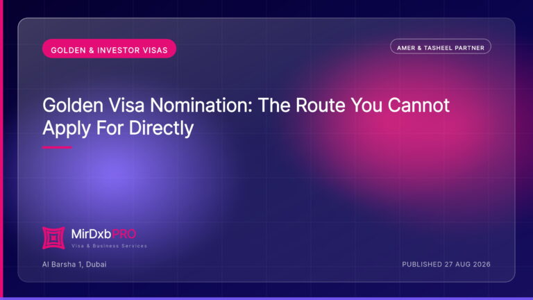 Golden Visa Nomination: The Route You Cannot Apply For Directly — MIRDXB PRO guide