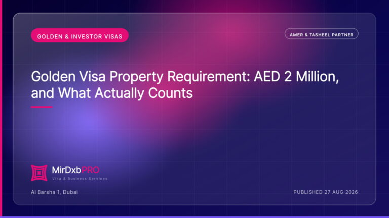 Golden Visa Property Requirement: AED 2 Million, and What Actually Counts — MIRDXB PRO guide