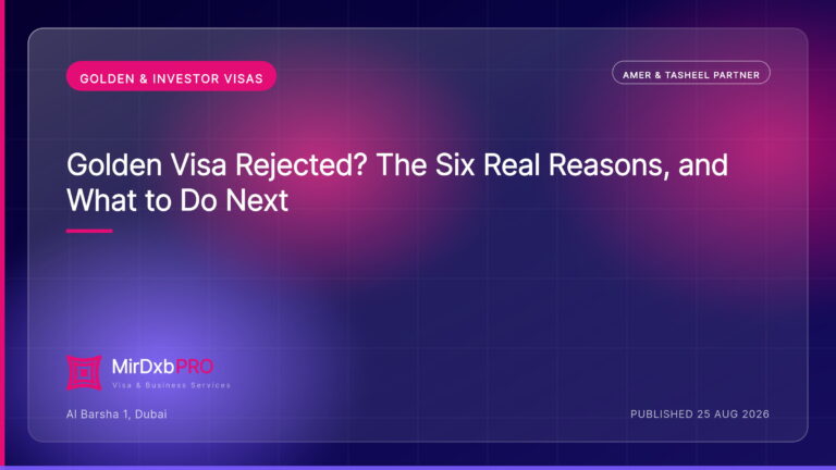 Golden Visa Rejected? The Six Real Reasons, and What to Do Next — MIRDXB PRO guide