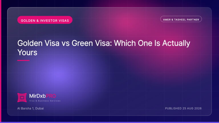 Golden Visa vs Green Visa: Which One Is Actually Yours — MIRDXB PRO guide