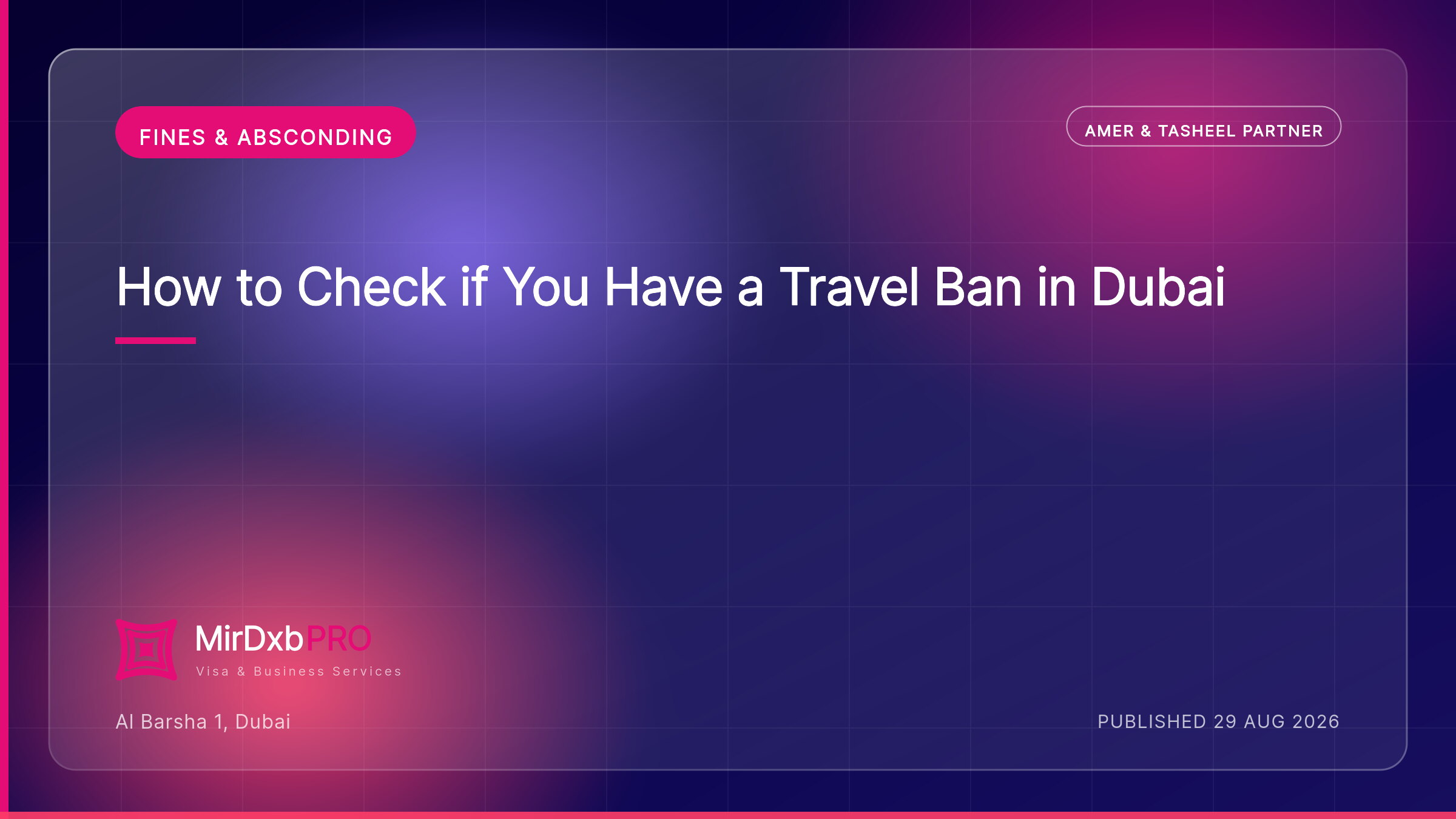 How to Check if You Have a Travel Ban in Dubai — MIRDXB PRO guide
