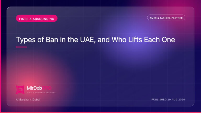 Types of Ban in the UAE, and Who Lifts Each One — MIRDXB PRO guide