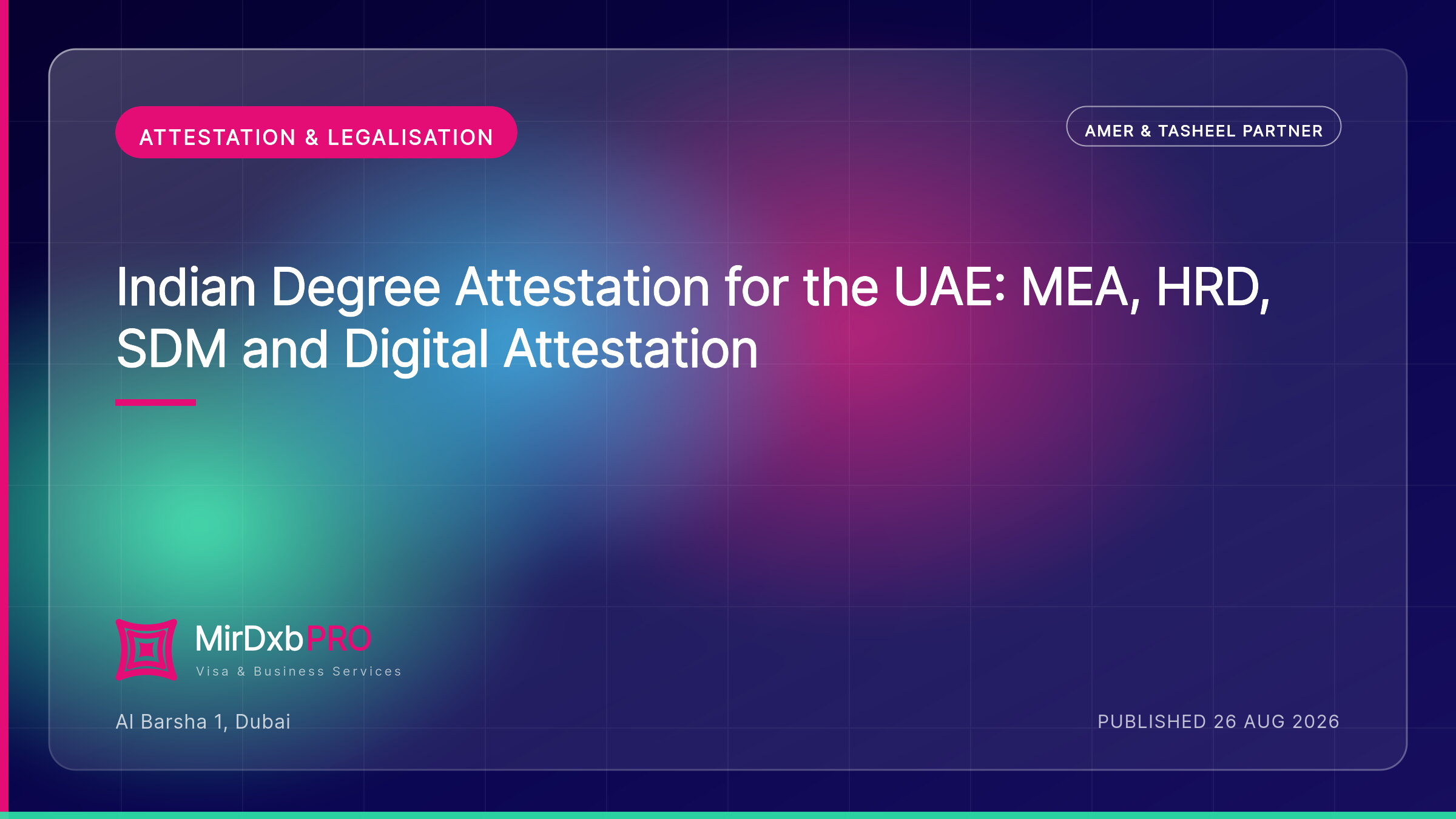 Indian Degree Attestation for the UAE: HRD, SDM, MEA and MOFA — MIRDXB PRO guide