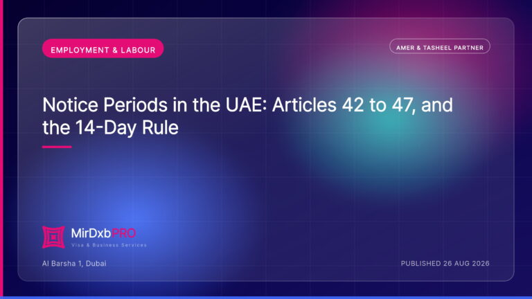 Notice Periods in the UAE: What You Owe, and What You Are Owed — MIRDXB PRO guide