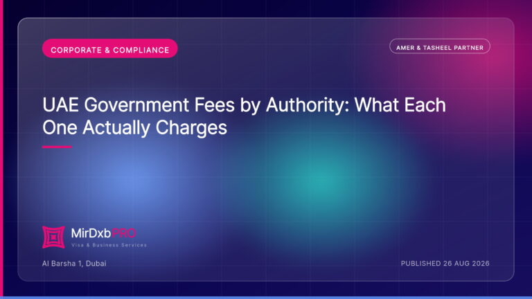 UAE Government Fees List 2026: What Every Authority Actually Charges — MIRDXB PRO guide