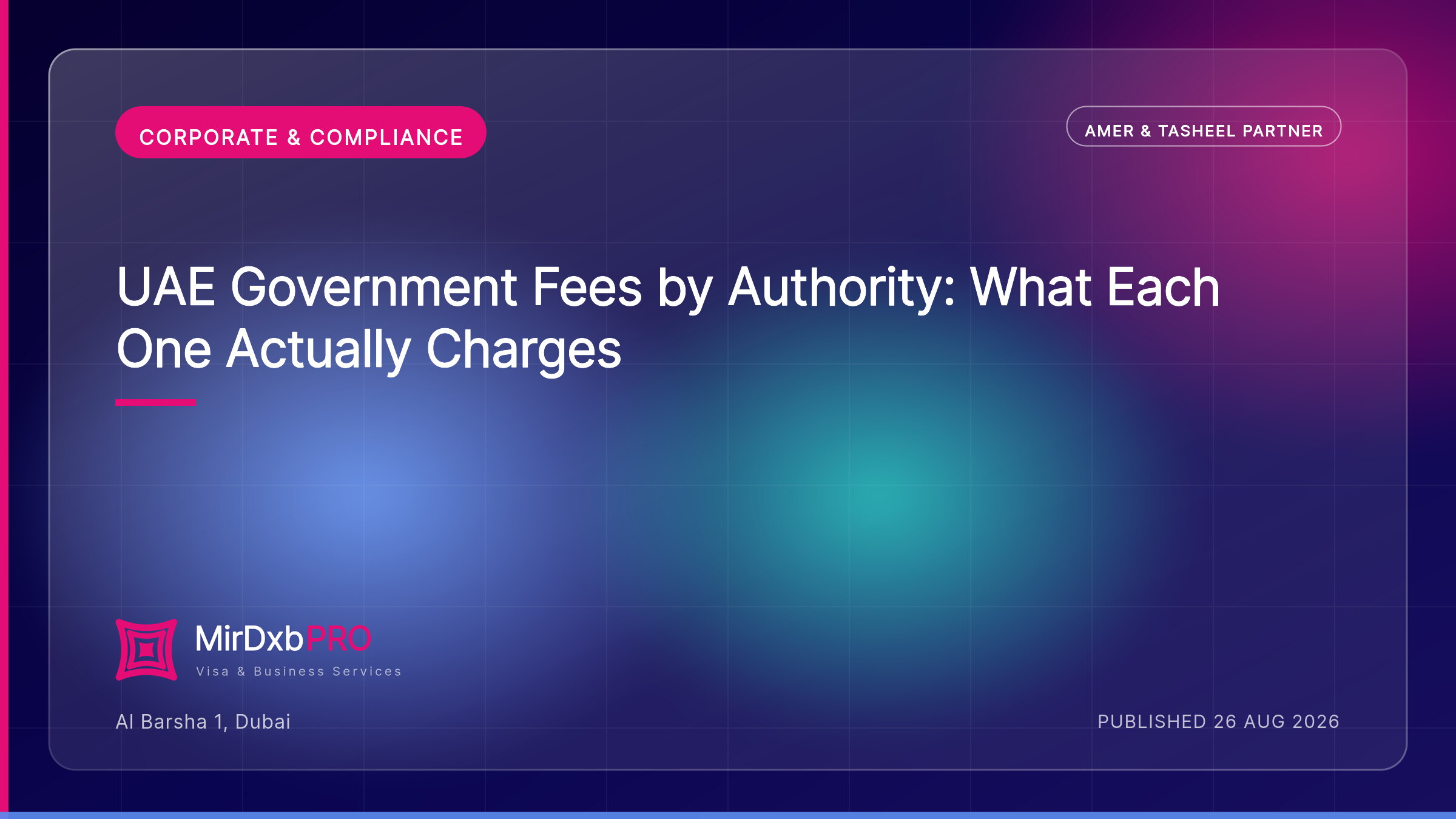UAE Government Fees List 2026: What Every Authority Actually Charges — MIRDXB PRO guide