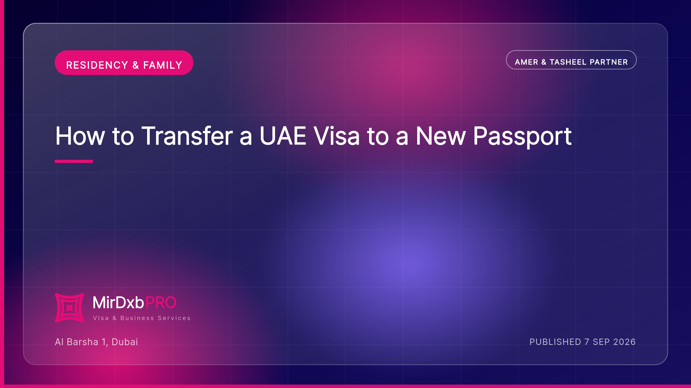 How to Transfer a UAE Visa to a New Passport — MIRDXB PRO guide
