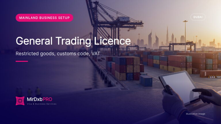General Trading Licence Dubai 2026: What It Covers, Restricted Goods, AED 15,000 DET Fee, Dubai Customs Importer Code, VAT and Visas (illustrative photo)