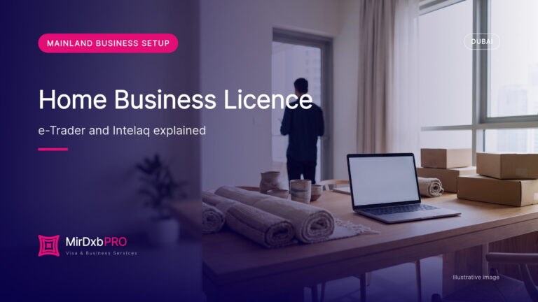 Home Business Licence Dubai 2026: e-Trader and Intelaq Eligibility, Activities, Fees, Visa Limits and How to Upgrade (illustrative photo)