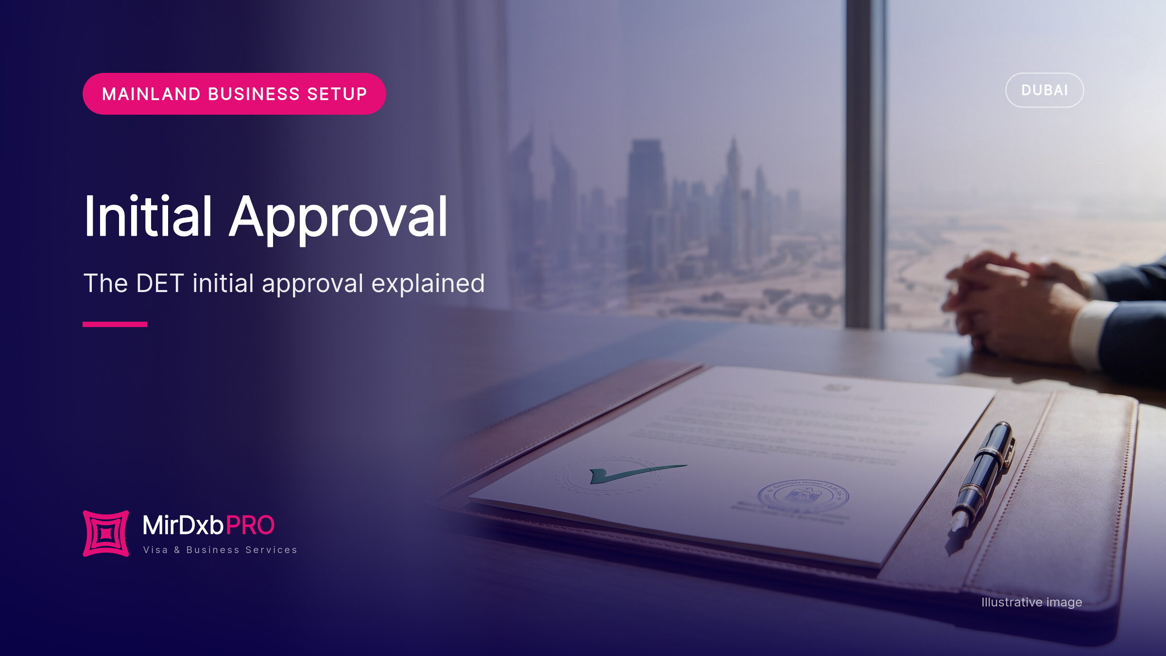 Initial Approval Dubai 2026: The DET Initial Approval Certificate Explained, from Documents, Fee and Security Checks to Validity and Rejections (illustrative photo)