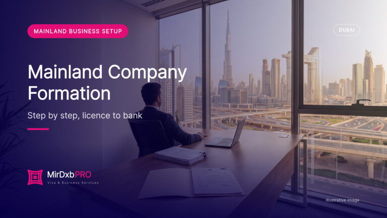 Mainland Company Formation Dubai 2026: The Complete Step-by-Step Guide from Trade Name and Ejari to Licence, Visas, Bank and Tax (illustrative photo)