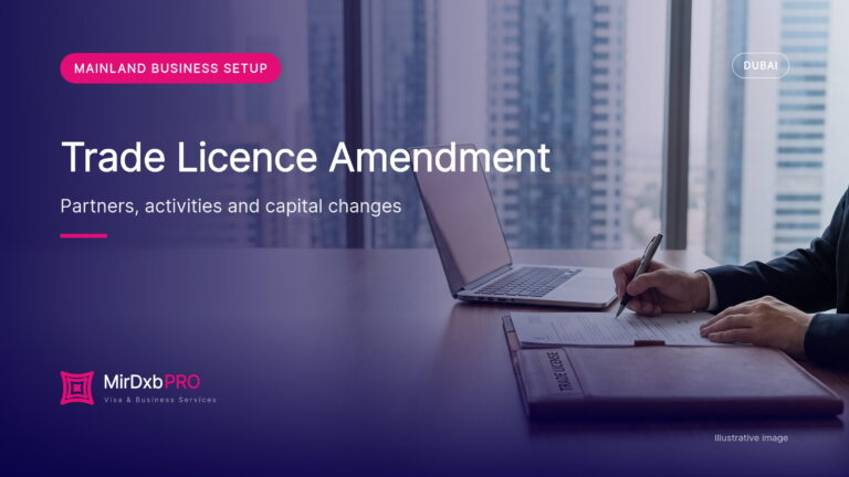 Trade Licence Amendment Dubai 2026: Partners, Activities, Manager, Capital, Address and Legal Form Changes, Fees and Knock-On Updates (illustrative photo)